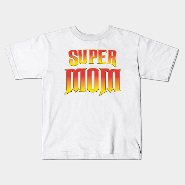 Super Mom Kids T-Shirt by nickemporium1